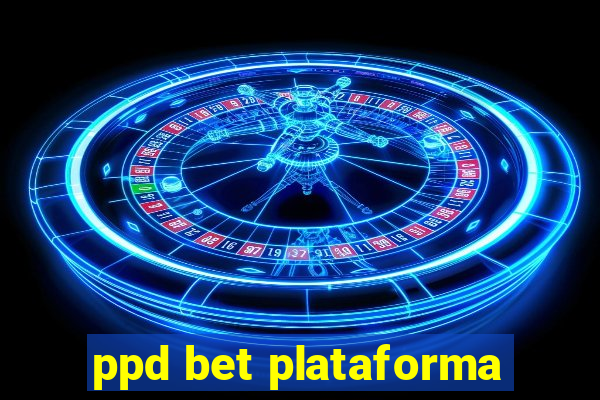 ppd bet plataforma